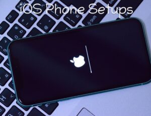 ios phone setups, ios phone, iOS devices, Phone Settings